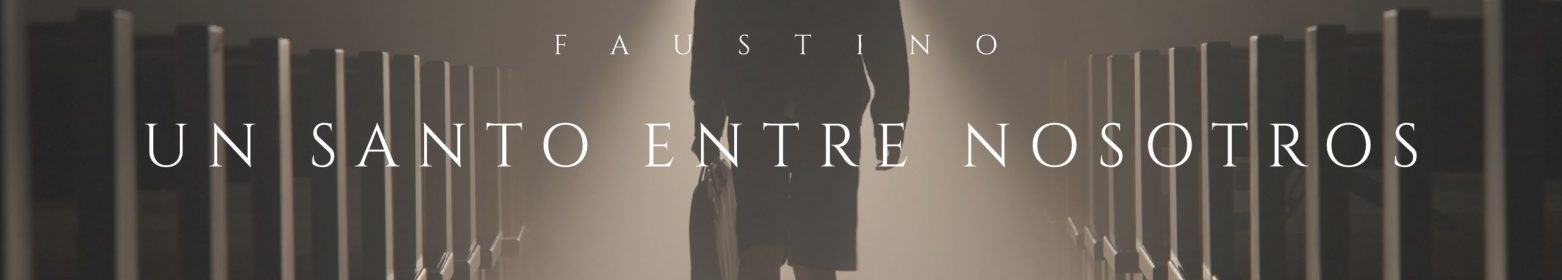 ‘Un santo entre nosotros’, el documental sobre Faustino